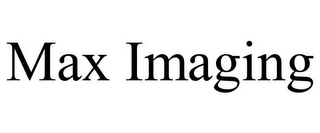 MAX IMAGING