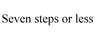 SEVEN STEPS OR LESS