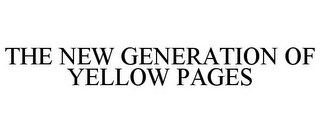 THE NEW GENERATION OF YELLOW PAGES