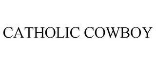 CATHOLIC COWBOY
