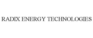RADIX ENERGY TECHNOLOGIES