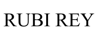 RUBI REY