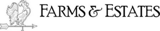 FARMS & ESTATES