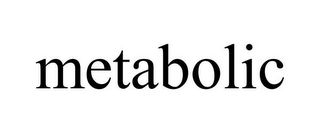 METABOLIC