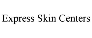 EXPRESS SKIN CENTERS