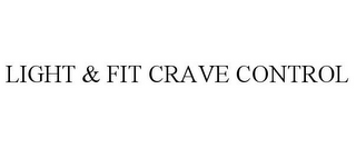 LIGHT & FIT CRAVE CONTROL