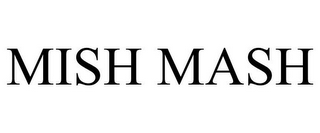 MISH MASH