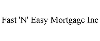 FAST 'N' EASY MORTGAGE INC