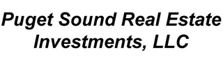 PUGET SOUND REAL ESTATE INVESTMENTS, LLC