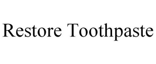 RESTORE TOOTHPASTE