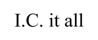 I.C. IT ALL