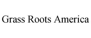 GRASS ROOTS AMERICA
