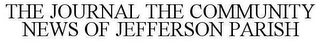 THE JOURNAL THE COMMUNITY NEWS OF JEFFERSON PARISH