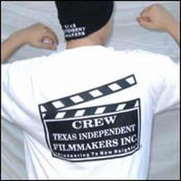 CREW TEXAS INDEPENDENT FILMMAKERS "PIONEERING TO NEW HEIGHTS"