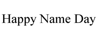 HAPPY NAME DAY