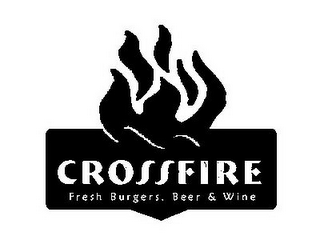 CROSSFIRE FRESH BURGERS, BEER & WINE