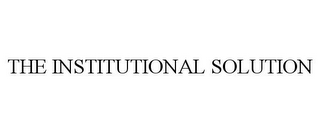 THE INSTITUTIONAL SOLUTION