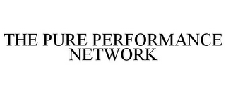 THE PURE PERFORMANCE NETWORK