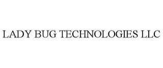 LADY BUG TECHNOLOGIES LLC