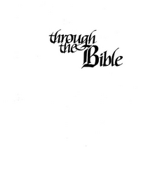 THROUGH THE BIBLE