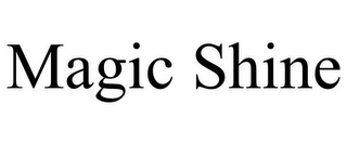 MAGIC SHINE