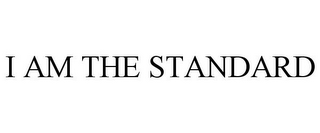 I AM THE STANDARD