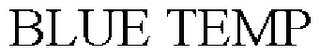 BLUE TEMP