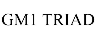 GM1 TRIAD