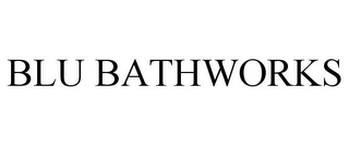 BLU BATHWORKS