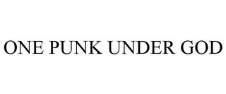 ONE PUNK UNDER GOD