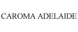 CAROMA ADELAIDE