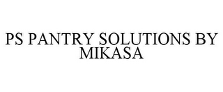 PS PANTRY SOLUTIONS BY MIKASA