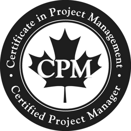 · CERTIFICATE IN PROJECT MANAGEMENT · CPM CERTIFIED PROJECT MANAGER