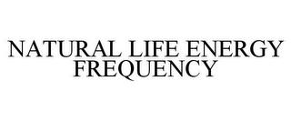 NATURAL LIFE ENERGY FREQUENCY