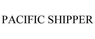 PACIFIC SHIPPER