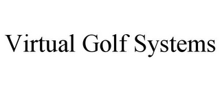 VIRTUAL GOLF SYSTEMS