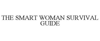 THE SMART WOMAN SURVIVAL GUIDE