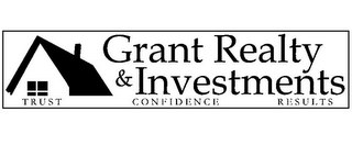 GRANT REALTY & INVESTMENTS TRUST CONFIDENCE RESULTS