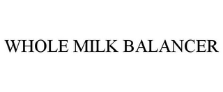WHOLE MILK BALANCER