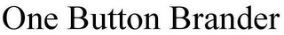 ONE BUTTON BRANDER