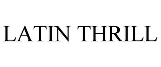 LATIN THRILL