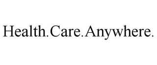 HEALTH.CARE.ANYWHERE.