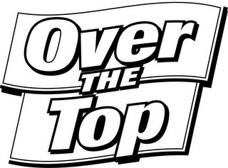OVER THE TOP