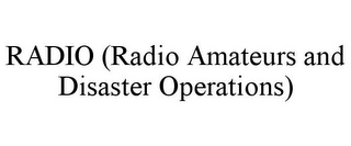 RADIO (RADIO AMATEURS AND DISASTER OPERATIONS)