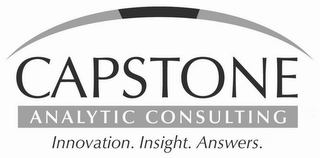 CAPSTONE ANALYTIC CONSULTING. INNOVATION. INSIGHT. ANSWERS.