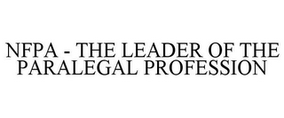 NFPA - THE LEADER OF THE PARALEGAL PROFESSION