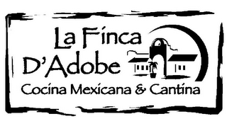 LA FINCA D' ADOBE COCINA MEXICANA & CANTINA