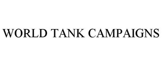 WORLD TANK CAMPAIGNS