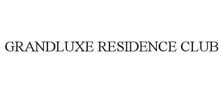 GRANDLUXE RESIDENCE CLUB