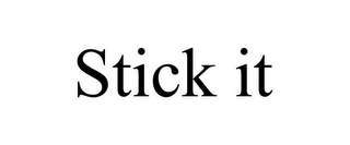 STICK IT